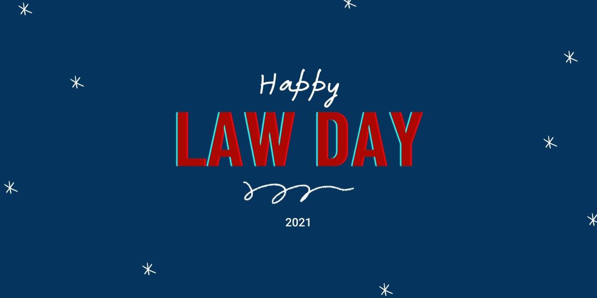 Law Day: May 1, 2021