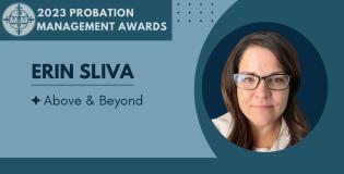 Probation Management Above and Beyond Award: Erin Sliva