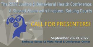 Call for Presenters - Justice and Behavioral Health Conference