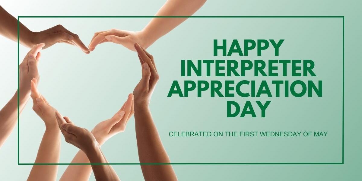 National Interpreter Appreciation Day May 3rd
