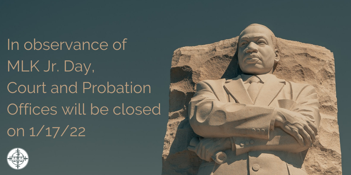 Court and Probation Offices will be Closed on Monday, January 17, 2022