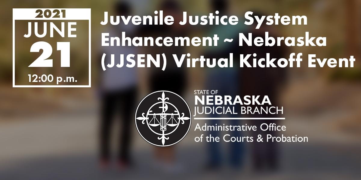 Kickoff for Statewide Juvenile Justice System Enhancement June 21