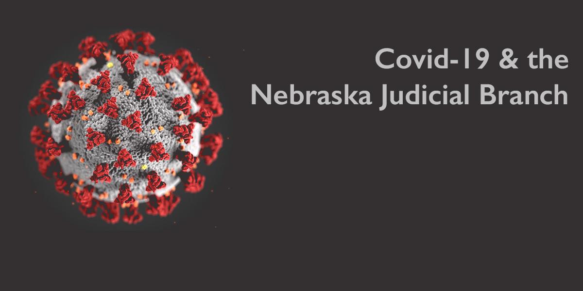 Nebraska Chief Justice Issues Order Regarding Coronavirus and COVID-19
