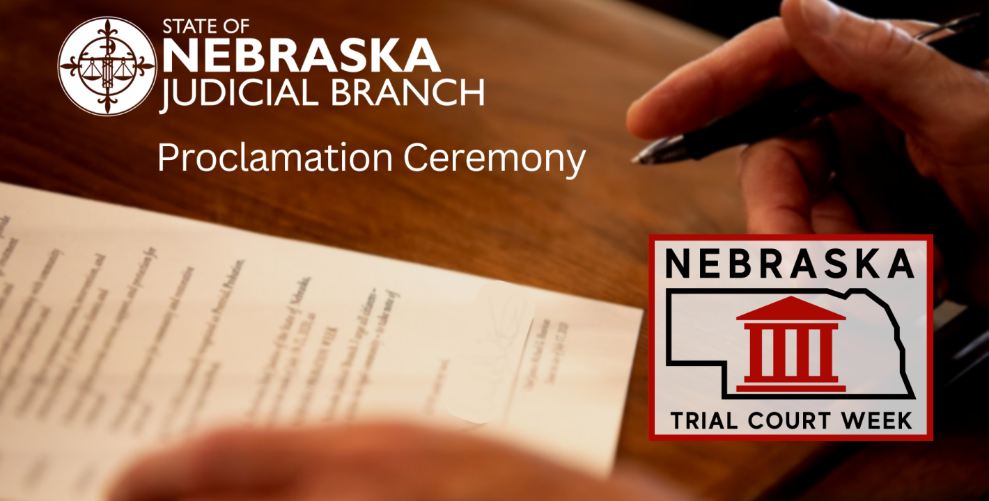 Nebraska Trial Court Week Proclamation to Be Held March 18