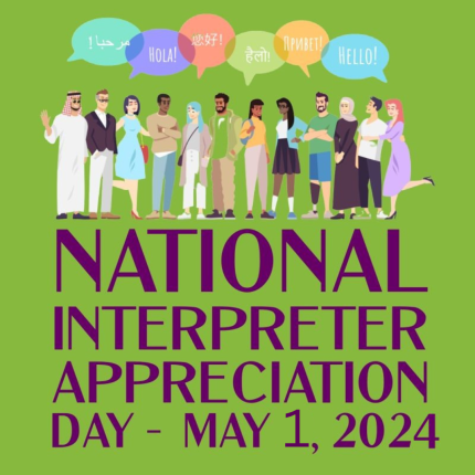 National Interpreter Appreciation Day is May 1st 