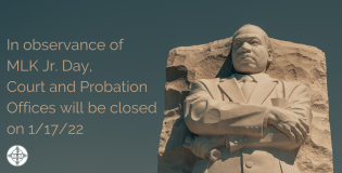Court and Probation Offices will be Closed on Monday, January 17, 2022