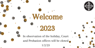 Court and Probation Offices will be closed on 1/2/23