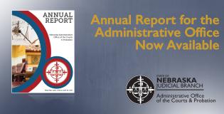Nebraska Administrative Office of the Courts and Probation Annual Report Now Online