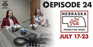 Listen Now: Probation Week 2022 on Your Nebraska Judicial Branch