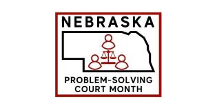 Nebraska Supreme Court to Announce Problem-Solving Court Month with Proclamation