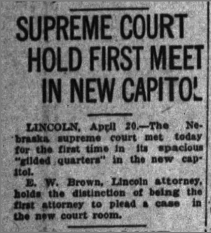 Supreme Court held arguments for the first time in Nebraska’s new state capitol courtroom on April 20, 1925. (Fremont Tribune, April 20, 1925)